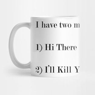 I Have Two Moods. Mug